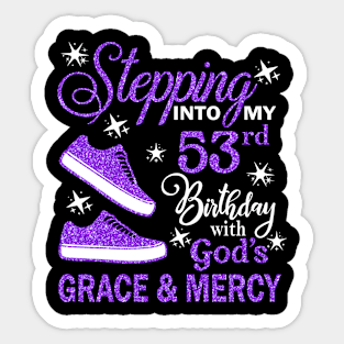 Stepping Into My 53rd Birthday With God's Grace & Mercy Bday Sticker